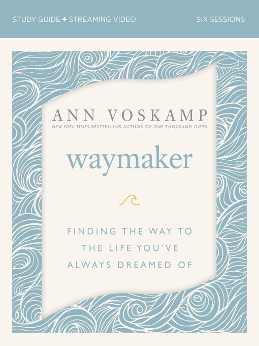 Title details for WayMaker Bible Study Guide plus Streaming Video by Ann Voskamp - Available